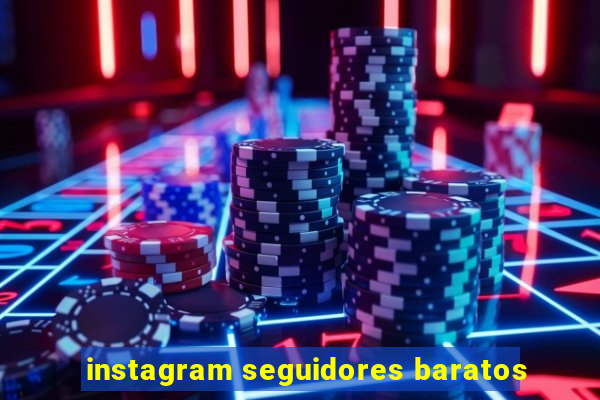 instagram seguidores baratos